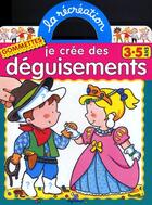 Couverture du livre « Je cree des deguisements 1 - vol03 » de Delaroche/Michelet aux éditions Cerf Volant