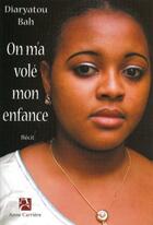 Couverture du livre « On m'a volé mon enfance » de Diaryatou Bah aux éditions Anne Carriere