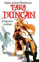 Couverture du livre « Tara Duncan t.8 ; l'impératrice maléfique » de Sophie Audouin-Mamikonian aux éditions Xo