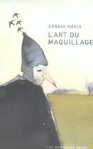 Couverture du livre « L'art du maquillage » de Sergio Kokis aux éditions 400 Coups