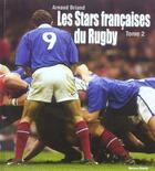 Couverture du livre « Stars francaises de rugby t2 (les) » de Arnaud Briand aux éditions Horizon Illimite