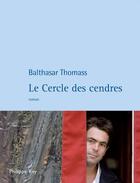 Couverture du livre « Le cercle des cendres » de Balthasar Thomass aux éditions Philippe Rey