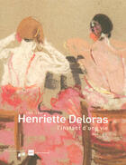 Couverture du livre « Henriette Deloras ; l'instant d'une vie 1901-1941 » de  aux éditions Art Lys