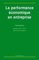 Couverture du livre « La performance economique en entreprise » de Jacot Jacques-Henri aux éditions Hermes Science Publications