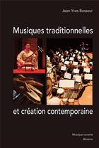 Couverture du livre « Musiques traditionnelles et création contemporaine » de Jean-Yves Bosseur aux éditions Minerve