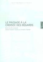 Couverture du livre « Le paysage à la croisée des regards » de Frederic Varone et Daniel Vander Gucht aux éditions Lettre Volee