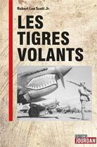 Couverture du livre « Les tigres volants » de Robert Scott aux éditions Jourdan