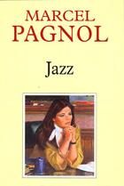 Couverture du livre « Jazz » de Marcel Pagnol aux éditions Fallois