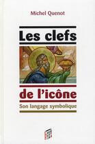 Couverture du livre « Les clefs de l'icône ; son language symbolique » de Michel Quenot aux éditions Saint Augustin