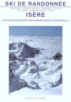Couverture du livre « Ski randonnée ; Isère t.2 » de Cabau et Galley aux éditions Olizane