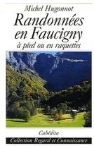 Couverture du livre « Randonnées en Faucigny ; à pied ou en raquettes » de Michel Hugonnot aux éditions Cabedita