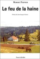 Couverture du livre « Le feu de la haine » de Robert Fernier aux éditions L'harmattan