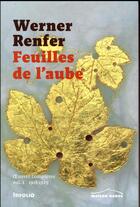 Couverture du livre « Feuilles de l'aube » de Werner Renfer aux éditions Infolio