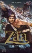 Couverture du livre « Zâa Tome 2 : le Stiryx » de Elodie Tirel aux éditions Michel Quintin