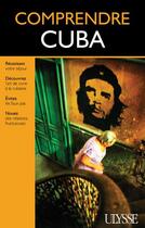 Couverture du livre « Comprendre Cuba » de Hector Lemieux aux éditions Ulysse
