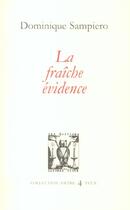 Couverture du livre « La fraiche evidence » de Dominique Sampiero aux éditions Lettres Vives