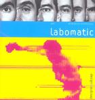 Couverture du livre « Labomatic » de Labomatic aux éditions Pyramyd