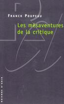 Couverture du livre « Les mésaventures de la critique » de Franck Poupeau aux éditions Raisons D'agir