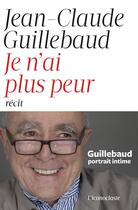 Couverture du livre « Je n'ai plus peur » de Jean-Claude Guillebaud aux éditions Iconoclaste