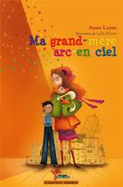 Couverture du livre « Ma grand-mère arc-en-ciel » de Anne Loyer et Leila Brient aux éditions Rouge Safran