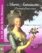 Couverture du livre « Marie-antoinette, portrait d'une reine » de Philippe De Montjouvent aux éditions Timee