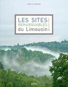 Couverture du livre « Les sites remarquables du Limousin t.1 ; Haute-Vienne » de  aux éditions Les Ardents Editeurs