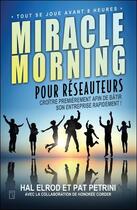 Couverture du livre « Miracle morning pour réseauteurs » de Hal Elrod aux éditions Tresor Cache