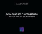Couverture du livre « Catalogue des photographies t.1 ; Paris 1977-1979, Inde 1978-1979 » de Bruno L'Eplattenier aux éditions Bruno L'eplattenier