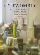 Couverture du livre « Cy twombly catalogue raisonne of scupltures vol.ii 1998-2011 » de Del Roscio Nicola aux éditions Schirmer Mosel