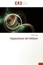 Couverture du livre « Hypostases de l'ellipse » de Zagan Sergiu aux éditions Editions Universitaires Europeennes
