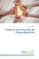 Couverture du livre « L'autre et soi, rencontre de l'intersubjectivite » de Dreno Caroline aux éditions Vie