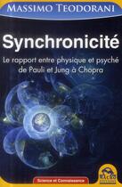 Couverture du livre « Synchronicité ; le rapport entre physique et psyché, de Pauli et Jung à Chopra » de Massimo Teodorani aux éditions Macro Editions