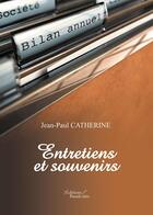 Couverture du livre « Entretiens et souvenirs » de Jean-Paul Catherine aux éditions Baudelaire