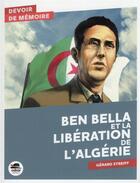 Couverture du livre « Ben Bella et la libération de l'Algérie » de Gerard Streiff aux éditions Oskar