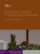 Couverture du livre « Socialisme utopique et socialisme scientifique » de Engels Friedrich aux éditions Presses Electroniques De France