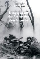 Couverture du livre « L'engagement des Américains dans la guerre, 1917-1918 » de Olivier Forcade et Olivier Chaline et Collectif aux éditions Sorbonne Universite Presses