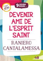 Couverture du livre « 9 jours pour devenir ami de l'Esprit Saint » de Raniero Cantalamessa aux éditions Des Beatitudes
