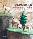 Couverture du livre « Animaux en laine feutrée ; 20 modèles adorables à créer » de Fi Oberon et Brent Darby aux éditions Marie-claire