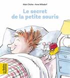 Couverture du livre « Le secret de la petite souris » de Anne Wilsdorf et Alain Chiche aux éditions Bayard Jeunesse