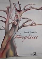 Couverture du livre « Atmosphères » de Sophie Chauvin aux éditions Les Trois Colonnes