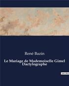 Couverture du livre « Le Mariage de Mademoiselle Gimel Dactylographe » de René Bazin aux éditions Culturea