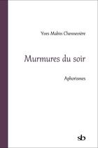 Couverture du livre « Murmures du soir » de Yves Mabin-Chenneviere aux éditions Stephane Batigne