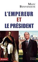 Couverture du livre « L'empereur et le président » de Marc Benveniste aux éditions Auteurs Du Monde