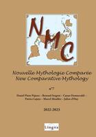 Couverture du livre « Nouvelle Mythologie Comparée / New Comparative Mythology n°7 » de Patrice Lajoye et Canan Domurcakli et Julien D'Huy et Marcel Meulder et Daniel Pinto Pajares et Bernard Sergent aux éditions Lulu