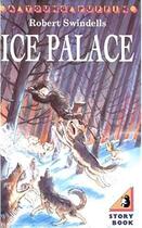 Couverture du livre « The ice palace » de Swindells Robert aux éditions Children Pbs