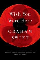 Couverture du livre « Wish You Were Here » de Graham Swift aux éditions Editions Racine