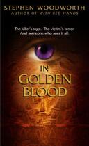 Couverture du livre « In Golden Blood » de Stephen Woodworth aux éditions Little Brown Book Group Digital