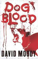 Couverture du livre « Dog Blood » de David Moody aux éditions Orion Digital