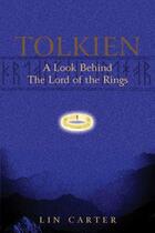 Couverture du livre « Tolkien: A Look Behind The Lord Of The Rings » de Lin Carter aux éditions Orion Digital