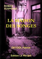 Couverture du livre « LA MAISON DES SONGES » de Decool Patrick aux éditions Lulu